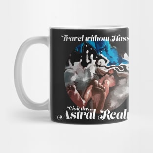 Astral Realm Travel - Travel without the Hassle! - Lucid Dream Astral Projection hippie spiritual dream Mug